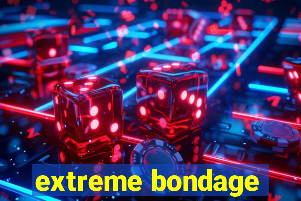 extreme bondage